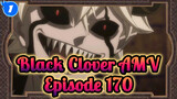 Black Clover Ends At Episode 170, This Is The Last Time We Reach The Peak._1