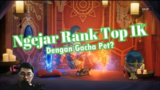 Kejar Rank Top 1K   Dengan Gacha Pet [Seven Knights 2]