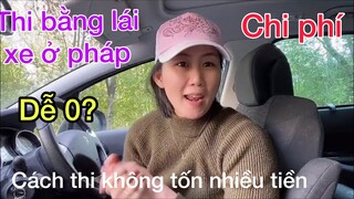 Thi bằng lái Pháp chi phí dễ hay khó/Cách thi Bằng lái 0 tốn nhiều tiền/Cathy gerardo cuộc sống pháp