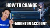 HOW TO CHANGE MOONTON ACCOUNT 2020 (Tagalog)