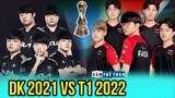 T1 2022 vs DK 2021 | AI MỚI LÀ NHÀ VUA VĨ ĐẠI CỦA LCK