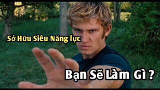 Sở Hữu Năng Lực Ngoài Hành Tinh , Bạn Sẽ Làm Gì ? | Review Phim Hay | Tóm Tắt Phim Hay