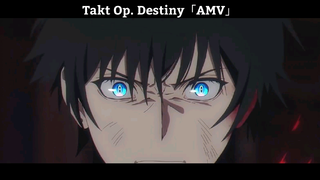 Takt Op. Destiny「AMV」Hay Nhất