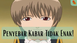 Gintama || Penyebar Kabar Tidak Enak ❗❗