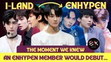the moment we knew an ENHYPEN member would debut...