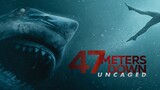 47 METERS DOWN: Uncaged - by request