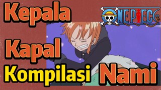 [One Piece] Kompilasi |  Kepala Kapal Nami