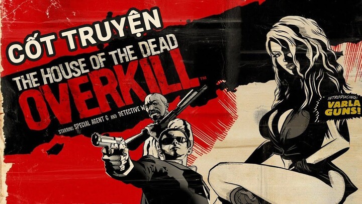 Cốt truyện game _THE HOUSE OF THE DEAD OVERKILL (THOTD series #1) _Khởi nguồn xác sống_ Game Cực Hay