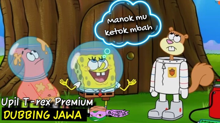 DUBBING JAWA Spongebob Squarepants (Upil T-rex Premium)