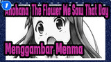 [Anohana: The Flower We Saw That Day] Menggambar Menma_1