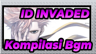「 ID:INVADED」Kompilasi Bgm_B