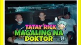 TATAY RICK:MAGALING NA DOCTOR