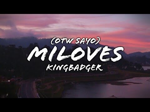 Miloves (OTW SAYO) - King Badger (Lyrics)