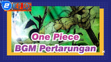 [One Piece] BGM Pertarungan Epik [REMIX]_2