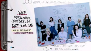 TWICE 3RD FULL ALBUM COMEBACK LIVE: TWICE LOVE LAB