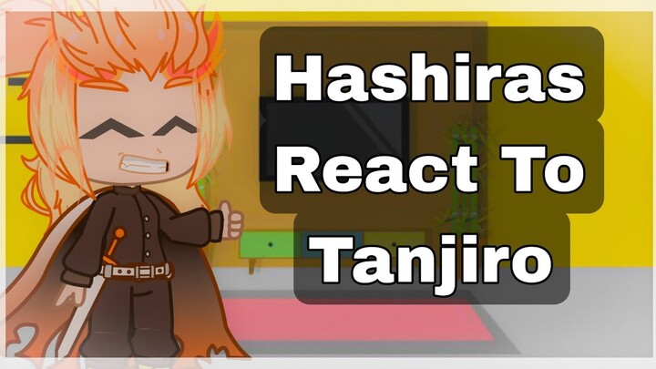 Hashiras React To Tanjiro //GACHA CLUB\\ ●DEMON SLAYER●