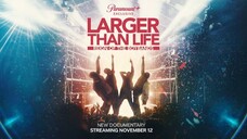 TRAILER: "Larger than Life"documentary 2024