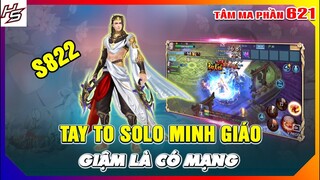 Tâm ma ảo cảnh S822 - Tay to solo Minh Giáo - Giậm là có mạng | 621 | Thiên Nhai TV