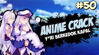 Bukan Sekedar Anime Kapal - ANIME on CRACK INDONESIA (Eps#50)