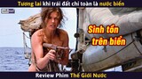 Tương Lai Khi Trái Đất Chỉ Toàn Là Nước Biển || Review Phim