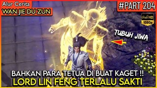 SEMUA TETUA DI BUAT JANTUNGAN AKAN KEMAMPUAN LIN FENG !! - Alur Cerita Donghua #WJDZ (PART 204)