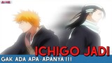 Bleach ||❗❗  Ichigo Jadi Gak Ada Apa-Apanya  ❗❗