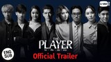 [Official Trailer]  THE PLAYER รัก เป็น เล่น ตาย