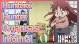 HunterxHunter Organisasi informal