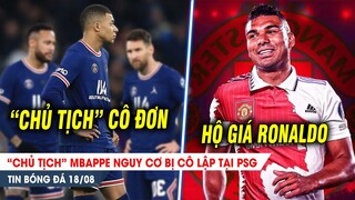 BẢN TIN 18/8 | "Chủ tịch" PSG cô đơn giữa lòng PSG; MU chi 2.000 tỉ nổ bom tấn HỘ GIÁ Ronaldo