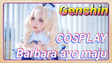 [Genshin, COSPLAY] Barbara, ayo maju~