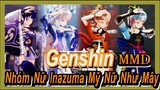 [Genshin, MMD] Nhóm Nữ Inazuma, Mỹ Nữ Như Mây