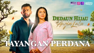 [TAYANGAN PERDANA] Dedaun Hijau di Angin Lalu - Redza Rosly, Harissa Adlynn