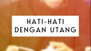 HATI HATI DENGAN UTANG