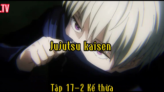 Jujutsu kaisen_Tập 17 P2 Kế thừa