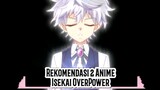 #Rekomendasi 2 Anime Isekai OverPower‼️|MC Anti Naif|Gas Buruan Tonton Anime-nya‼️