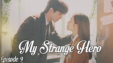 (Sub Indo) My Strange Hero Episode 9