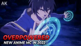 New Anime with Overpowered MC in 2022