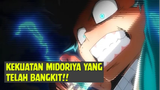 Kekuatan Midoriya "Yang" Telah Bangkit❗❗