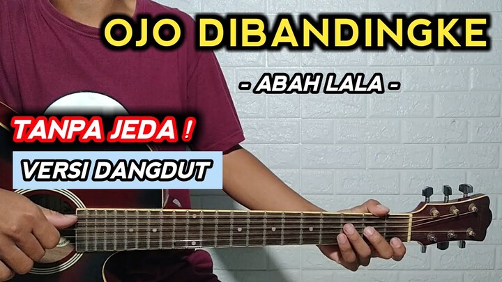 Ojo Dibandingke - Abah Lala ( Tanpa Jeda ) Tutorial Chord Gampang