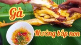 Food Việt Tập 5   Gà Nướng Nhồi Bắp Non   Ẩm Thực Ngoài Ruộng edit