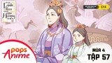 Cánh Hoa Trôi Giữa Hoàng Triều Mùa 4 - Tập 57 - Sự dạy dỗ của Thái hậu