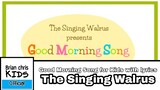 Good Morning Song for Kids ( with lyrics ) | The Singing Walrus