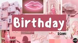 Birthday - SOMI (Lyric Video)