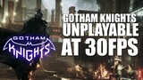 Gotham Knights Unplayable at 30fps?