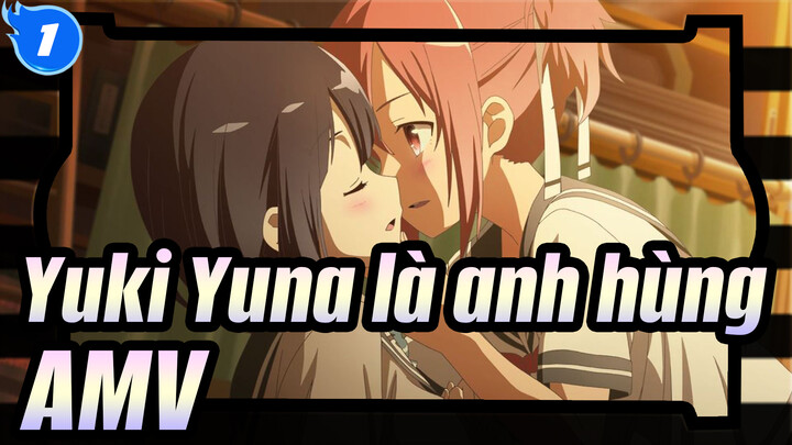 [Yuki Yuna là anh hùng AMV] Bạn không đơn độc / Buồn & Hoành tráng_1