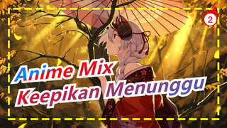 [Anime Mix] Epik!Lindungi Orang yang Disayang, Jika Aku Menjelma Shura, Aku Tidak Ragu! !_2