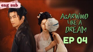 🌺 Agarwood Like a Dream [EP04]