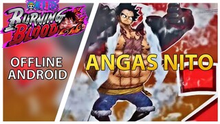 Ganda ng Game Nato !!- One Piece Burning Blood Gameplay | Android Offline