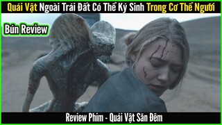 Quái vật ngoài hành tinh có thể ký sinh trong cơ thể con người - BÚN REVIEW PHIM: QUÁI VẬT SĂN ĐÊM