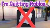 I'm Quitting  Roblox